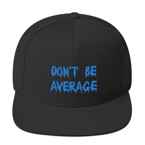 Dont Be Average Snapback Hat