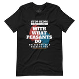 Don't Be A Peasant Short-Sleeve Tee