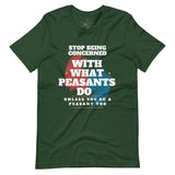 Don't Be A Peasant Short-Sleeve Tee