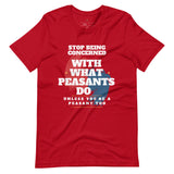 Don't Be A Peasant Short-Sleeve Tee